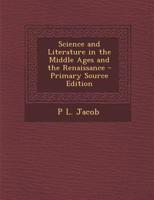 Science and Literature in the Middle Ages and the Renaissance 1410208265 Book Cover