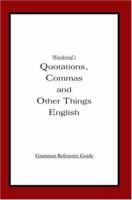 Woodroof's Quotations, Commas and Other Things English: Grammar Reference Guide 0595362982 Book Cover