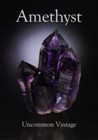 Amethyst: Uncommon Vintage 0983632324 Book Cover