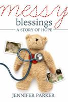 Messy Blessings: A Story of Hope 1940192919 Book Cover