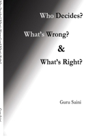 Who Decides? What's Wrong? and What's Right? B0H1JGM2LV Book Cover