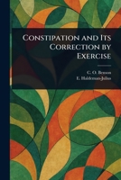 Constipation and Its Correction by Exercise 1025241908 Book Cover