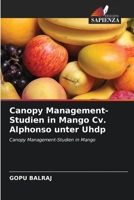 Canopy Management-Studien in Mango Cv. Alphonso unter Uhdp: Canopy Management-Studien in Mango 6204128213 Book Cover