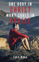 One Body in Christ, Many Souls in Praise 1545659877 Book Cover