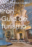 Ir�n: Gu�a de turismo: Mitolog�a, religi�n, cultura, costumbres, arte 1073117553 Book Cover