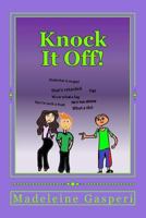 Knock It Off!: Anti-bullying: The Young Adult Picture Book 1501062093 Book Cover