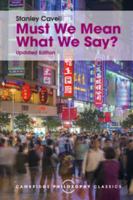 Must We Mean What We Say?: A Book of Essays 0521290481 Book Cover