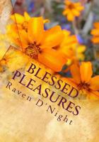 Blessed Pleasures: The Sensuality of a Woman 1453628703 Book Cover
