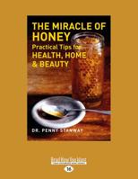 The Miracle of Honey: Practical Tips for Health, Home & Beauty 1780285000 Book Cover