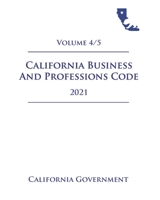 California Business and Professions Code [BPC] 2021 Volume 4/5 B08YQR7ZQW Book Cover