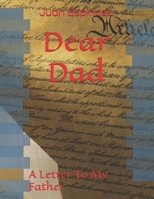 Dear Dad: A Letter To My Father B0G3MJX4VB Book Cover