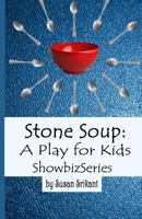 Stone Soup: A Play for Kids 1507700474 Book Cover