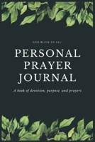 Personal Prayer Journal: A book of devotion, purpose, and prayers. Carry the prayer journal with you to record today's passage, sermon topic, ... key verses, and application. 6x9, 120 pages B084QLP91B Book Cover