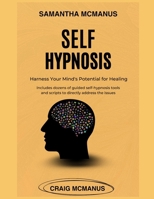 Self Hypnosis: Harness Your Mind's Potential For Healing B0F62DVY6J Book Cover
