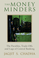 The Money Minders: The Parables, Trade-offs and Lags of Central Banking 1108971814 Book Cover
