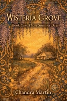 Wisteria Grove, Book One: Those Summer Days B0HBXPZDB2 Book Cover