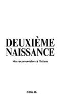 Deuxième naissance: Ma reconversion à l’Islam (French Edition) B0F7V3QN2T Book Cover