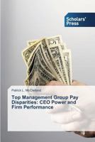 Top Management Group Pay Disparities: CEO Power and Firm Performance 363970973X Book Cover