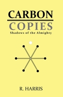 Carbon Copies: Shadows of the Almighty B0DY2VL1TC Book Cover