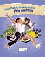 Fats and Oils (Body Fuel for Helathy Bodies) 0761437983 Book Cover