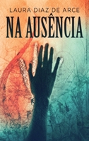 Na Ausência 4824162947 Book Cover