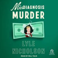 Misdiagnosis...Murder B0H97LJ2FF Book Cover