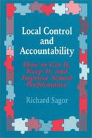 Local Control and Accountability: How to Get It, Keep It, and Improve School Performance 0803964129 Book Cover