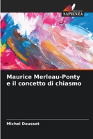 Maurice Merleau-Ponty e il concetto di chiasmo (Italian Edition) 6630410416 Book Cover