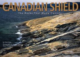 Canadian Shield: The Rocks that Made Canada 1554551404 Book Cover
