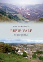 Ebbw Vale Through Time 1445600366 Book Cover