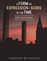 A Form of Expression- Signs of The Time: NYC Homeless 1719359202 Book Cover