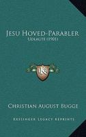 Jesu Hoved-Parabler: Udlagte (1901) 1168107180 Book Cover