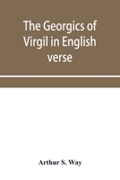 The Georgics of Virgil in English verse 9353954355 Book Cover