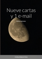 Nueve cartas y 1 e-mail: Relato epistolar 1716190444 Book Cover