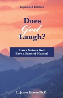 Does God Laugh?: Can a Serious God Have a Sense of Humor? 1637696825 Book Cover