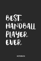 Best Handball Player Ever Notizbuch: Lustiges B�chlein f�r Spieler & Trainer Dotted Notebook / Punkteraster 120 gepunktete Seiten ca. A5 Format Individuelles Journal Journaling Geschenk f�r Handballer 1710012889 Book Cover