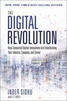 The Digital Revolution: How Connected Digital Innovations Are Transforming Your Industry, Company, and Career 013429131X Book Cover
