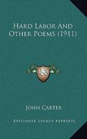 Hard Labor: And Other Poems 0548572836 Book Cover
