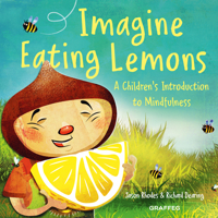 Imagine Eating lemons: A Children's Introduction to Mindfulness 1802580891 Book Cover