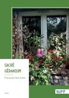 Sacré géranium (French Edition) B0GPBJNGV6 Book Cover