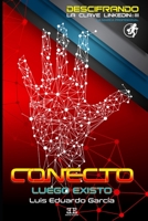 Conecto, Luego Existo: Descifrando la Clave LinkedIn B08YQCQMH4 Book Cover