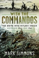 With the Commandos : The Drive into Hitler's Reich, November 1944-June 1945 1036145794 Book Cover
