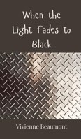 When the Light Fades to Black 3690803608 Book Cover