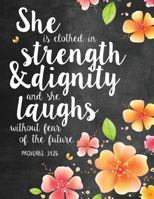 She Is Clothed in Strength & Dignity and She Laughs Without Fear of the Future: Proverbs 31:25 Woman Notebook, Journal and Diary with Bible Verse Quote 1539974731 Book Cover