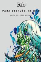 R?o : Para Despu?s , el Mar 1976118816 Book Cover