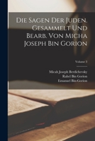 Die Sagen der Juden. Gesammelt und bearb. von Micha Joseph bin Gorion; Volume 3 B0BQTG8H55 Book Cover