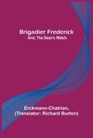 Brigadier Frederick; and, The Dean's Watch 935614205X Book Cover