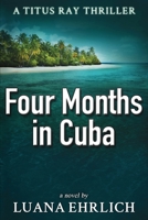 Four Months in Cuba 1978076363 Book Cover