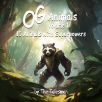 OG Animals - Vol 1 - 15 Animals With Superpowers 1954369190 Book Cover