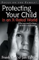 Protecting Your Child in an X-rated World 1561799076 Book Cover